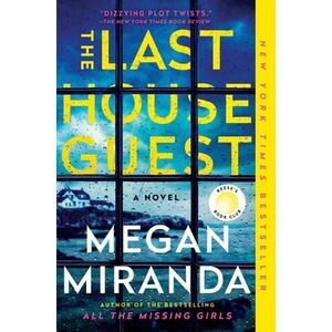 The Last House Guest: A Reese Witherspoon Book Club Pick -- Megan Miranda